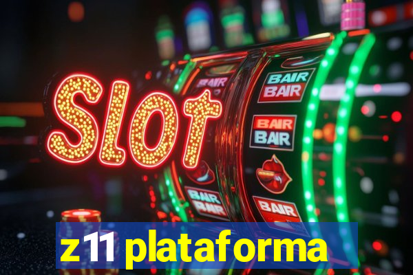 z11 plataforma